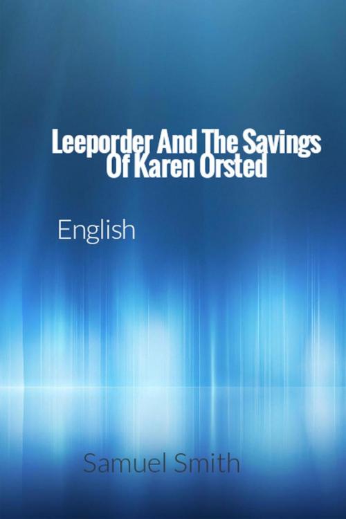 Cover of the book Leeporder And The Savings Of Karen Orsted by Samuel Lee Smith, Samuel Lee Smith