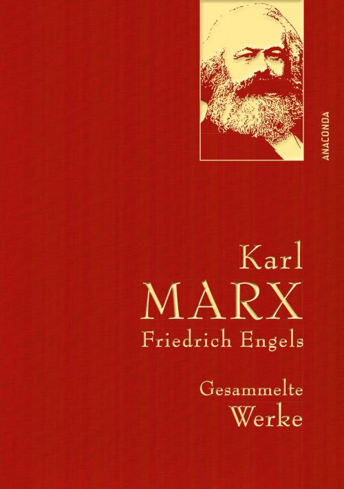 Cover of the book Karl Marx / Friedrich Engels - Gesammelte Werke by Karl Marx, Friedrich Engels, Anaconda Verlag