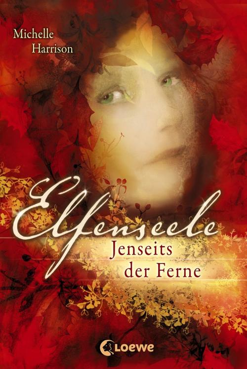 Cover of the book Elfenseele 3 - Jenseits der Ferne by Michelle Harrison, Loewe Verlag