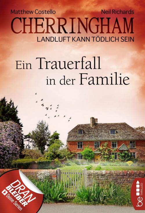 Cover of the book Cherringham - Ein Trauerfall in der Familie by Neil Richards, Matthew Costello, beTHRILLED by Bastei Entertainment