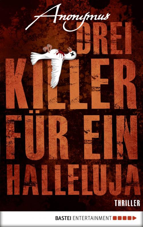 Cover of the book Drei Killer für ein Halleluja by Anonymus, Bastei Entertainment