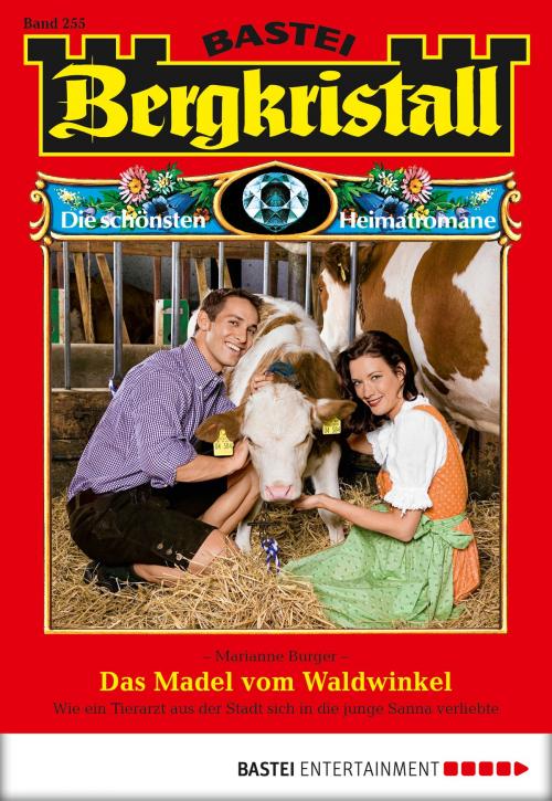 Cover of the book Bergkristall - Folge 255 by Marianne Burger, Bastei Entertainment