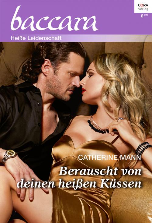 Cover of the book Berauscht von deinen heißen Küssen by Catherine Mann, CORA Verlag