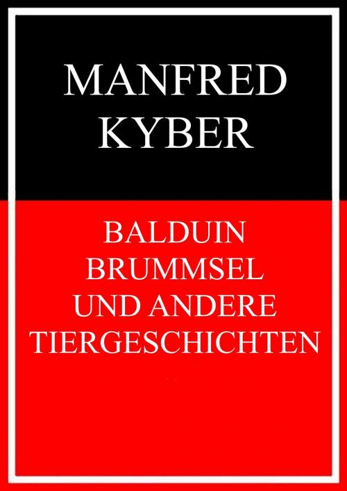 Cover of the book Balduin Brummsel und andere Tiergeschichten by Manfred Kyber, Books on Demand