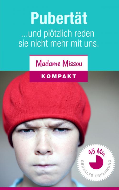 Cover of the book Pubertät - Und plötzlich reden sie nicht mehr mit uns. by Madame Missou, BookRix