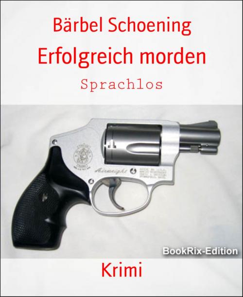 Cover of the book Erfolgreich morden by Bärbel Schoening, BookRix