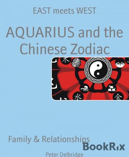 Cover of the book AQUARIUS and the Chinese Zodiac by Peter Delbridge, BookRix