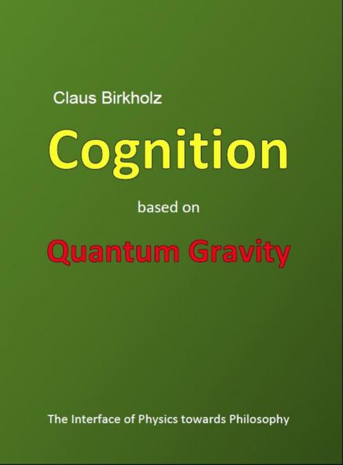 Cover of the book Cognition based on Quantum Gravity by Claus Birkholz, BookRix