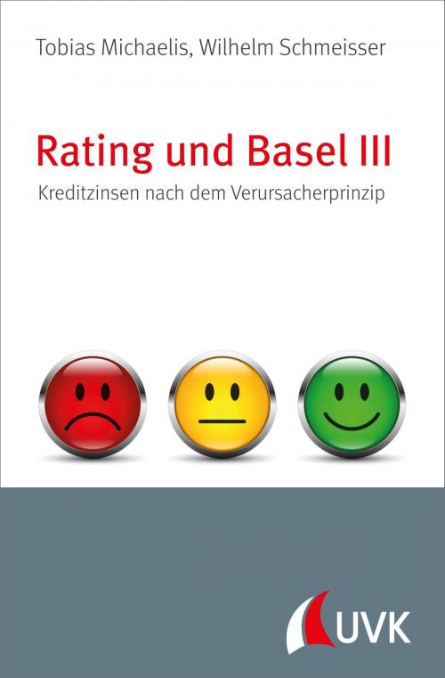 Cover of the book Rating und Basel III by Tobias Michaelis, Wilhelm Schmeisser, UVK Verlagsgesellschaft mbH