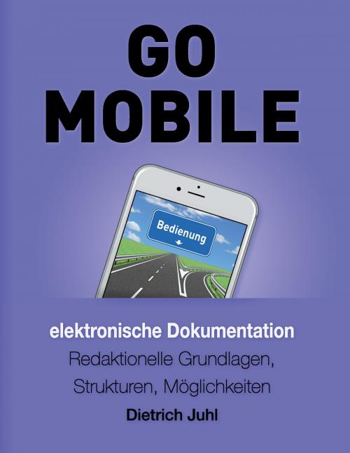 Cover of the book Go Mobile by Dietrich Juhl, Books on Demand