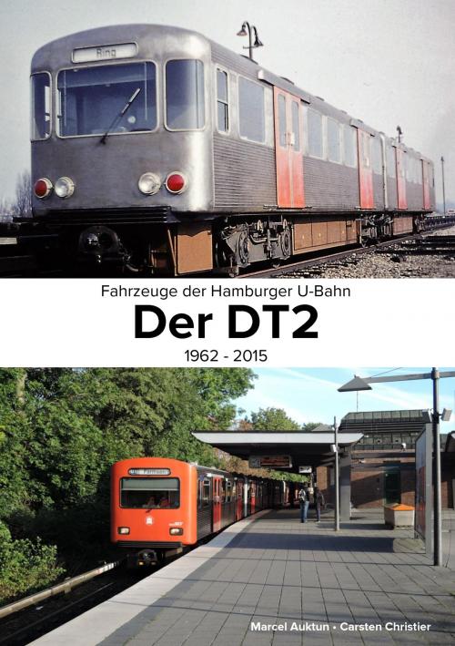 Cover of the book Fahrzeuge der Hamburger U-Bahn: Der DT2 by Carsten Christier, Marcel Auktun, Books on Demand