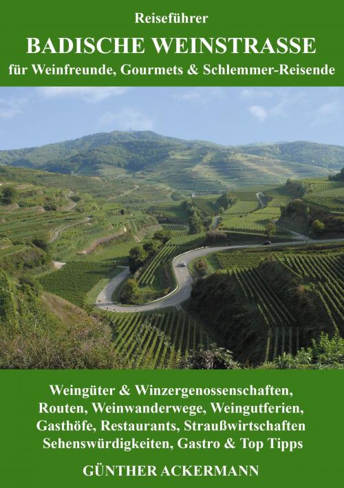 Cover of the book Badische Weinstraße by Günther Ackermann, Books on Demand