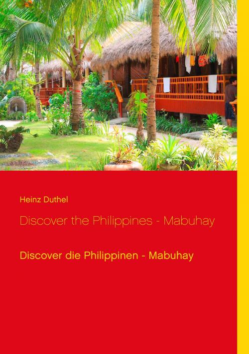Cover of the book Discover the Philippines - Mabuhay by Heinz Duthel, Books on Demand