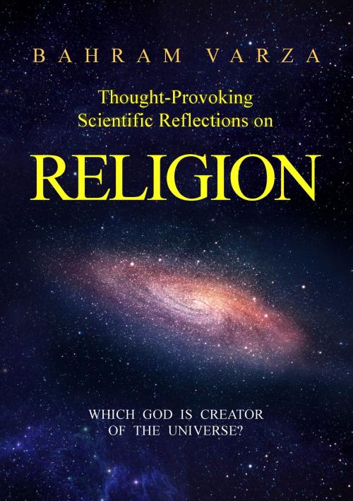 Cover of the book Thought-provoking Scientific Reflections on Religion by Bahram Varza, Books on Demand