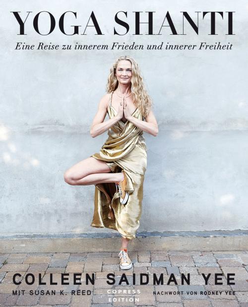 Cover of the book Yoga Shanti by Colleen Saidman Yee, Rodney Yee, Susan K. Reed, Copress Sport