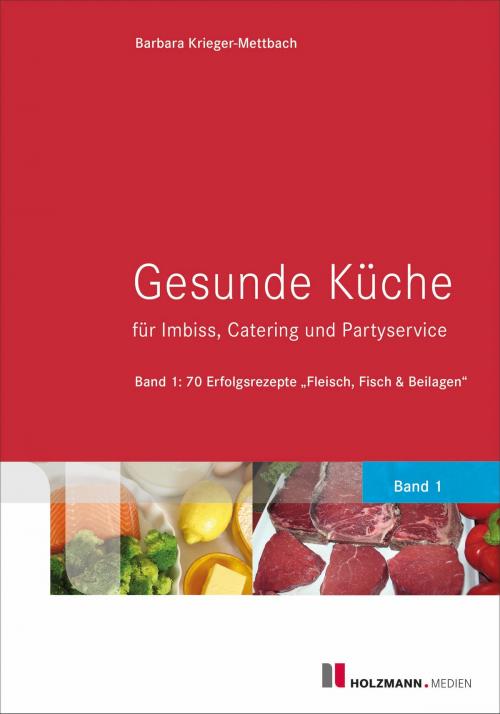 Cover of the book Gesunde Küche für Imbiss, Catering und Partyservice by Barbara Krieger-Mettbach, Holzmann Medien