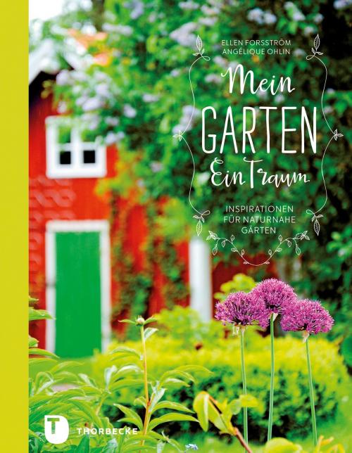 Cover of the book Mein Garten - Ein Traum by Ellen Forsström, Angélique Ohlin, Thorbecke