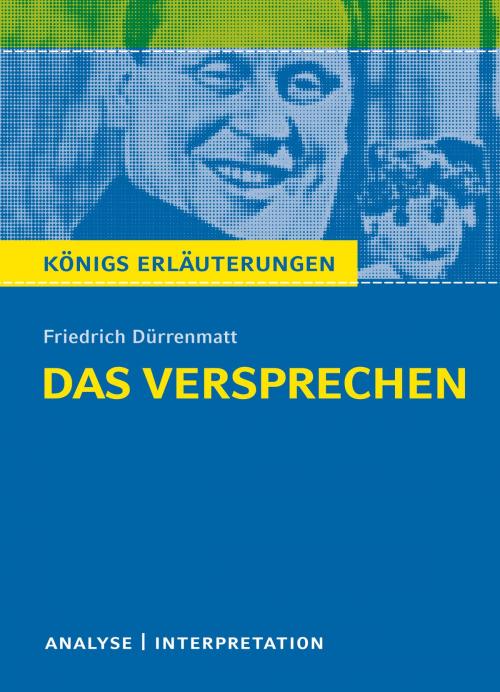 Cover of the book Das Versprechen. Königs Erläuterungen by Friedrich Dürrenmatt, Bange, C., Verlag GmbH