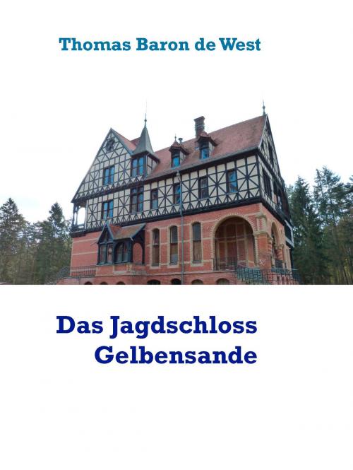 Cover of the book Das Jagdschloss Gelbensande by Thomas Baron de West, Books on Demand