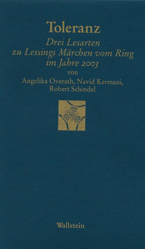 Cover of the book Toleranz by Angelika Overath, Navid Kermani, Robert Schindel, Wallstein Verlag
