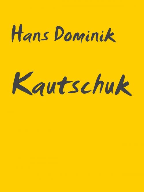 Cover of the book Kautschuk by Hans Dominik, Abenteuerverlag Pockau