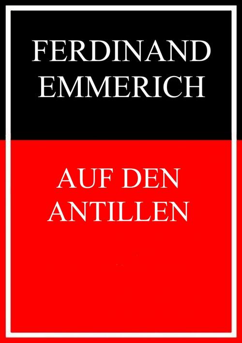 Cover of the book Auf den Antillen by Ferdinand Emmerich, Books on Demand