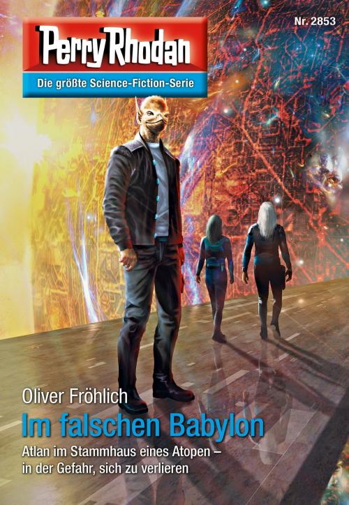 Cover of the book Perry Rhodan 2853: Im falschen Babylon by Oliver Fröhlich, Perry Rhodan digital