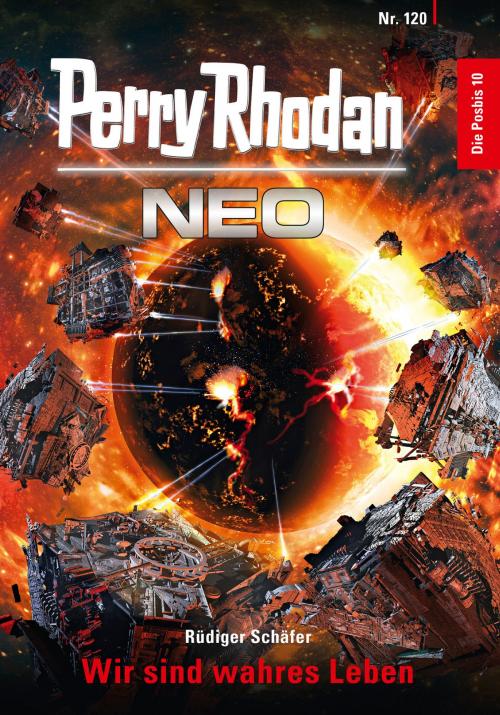 Cover of the book Perry Rhodan Neo 120: Wir sind wahres Leben by Rüdiger Schäfer, Perry Rhodan digital