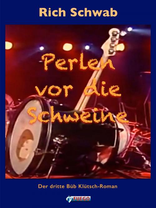 Cover of the book Perlen vor die Schweine by Rich Schwab, Fuego