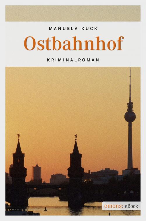 Cover of the book Ostbahnhof by Manuela Kuck, Emons Verlag