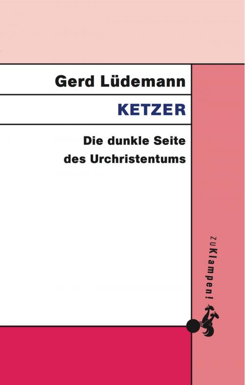 Cover of the book Ketzer by Gerd Lüdemann, zu Klampen Verlag