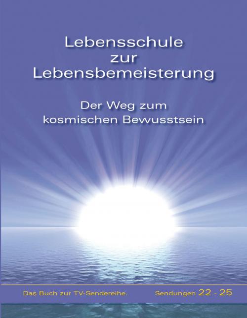 Cover of the book Lebensschule zur Lebensbemeisterung by Gabriele, Gabriele-Verlag Das Wort