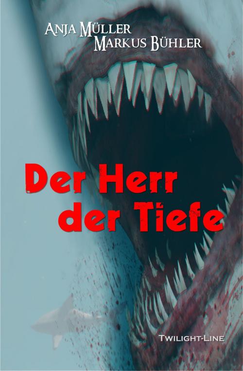 Cover of the book Der Herr der Tiefe by Markus Bühler, Anja Müller, Twilight-Line Verlag
