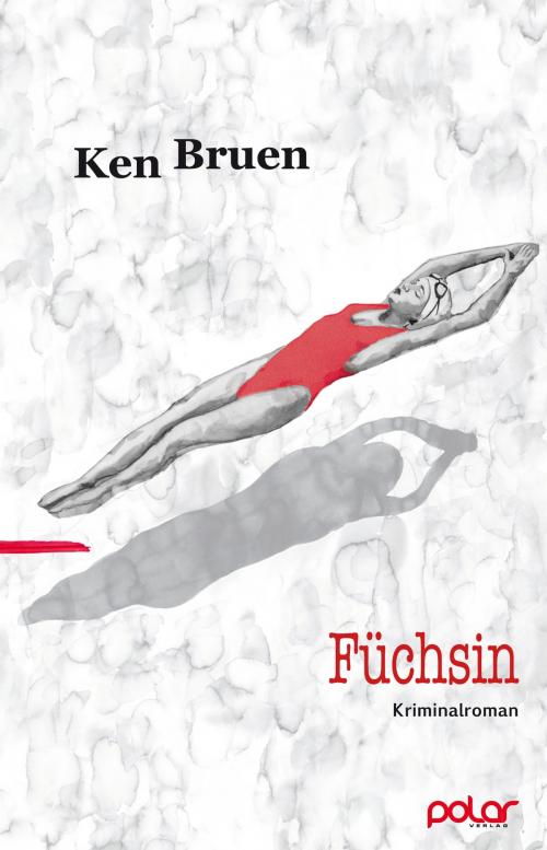 Cover of the book Füchsin by Ken Bruen, Alf Mayer, Polar Verlag