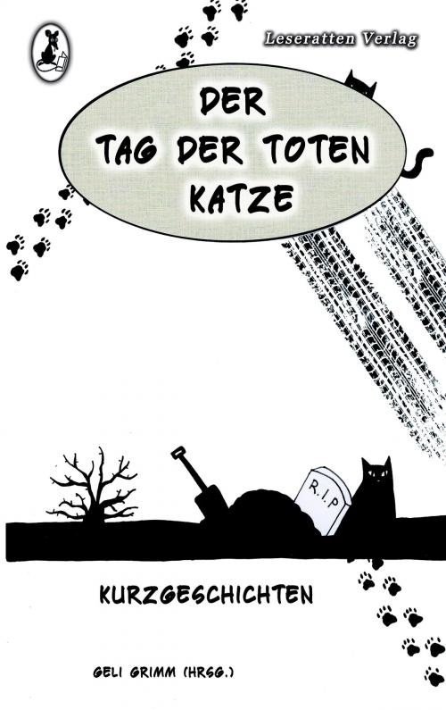 Cover of the book Der Tag der toten Katze by , Leseratten Verlag