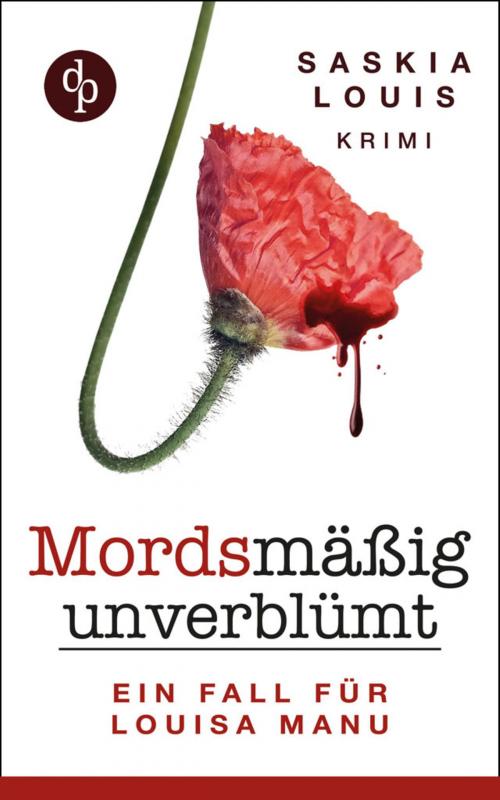 Cover of the book Mordsmäßig unverblümt - Louisa Manus erster Fall by Saskia Louis, digital publishers