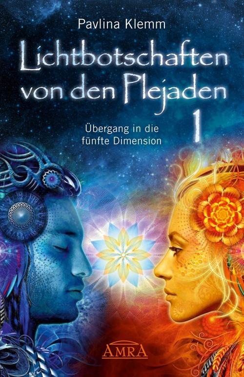Cover of the book Lichtbotschaften von den Plejaden Band 1 by Pavlina Klemm, AMRA Verlag