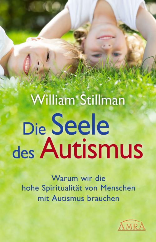 Cover of the book Die Seele des Autismus by William Stillman, AMRA Verlag