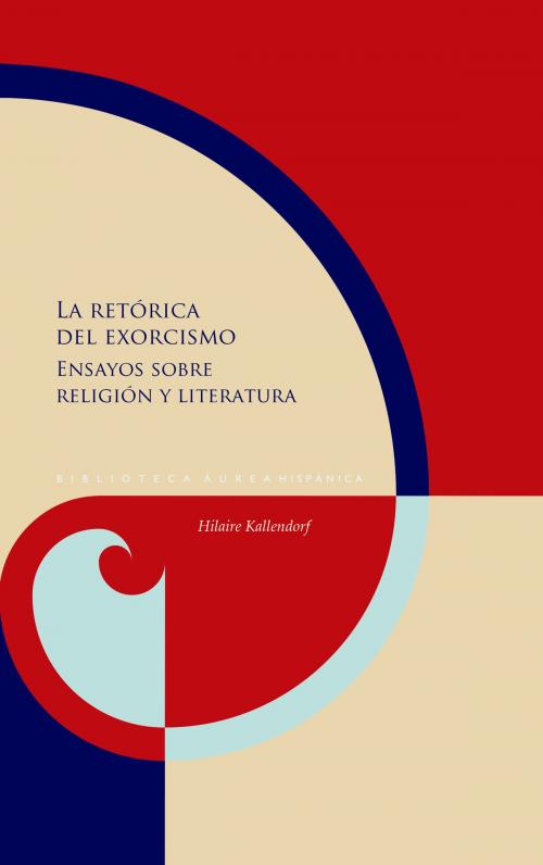 Cover of the book La retórica del exorcismo by Hilaire Kallendorf, Iberoamericana Editorial Vervuert