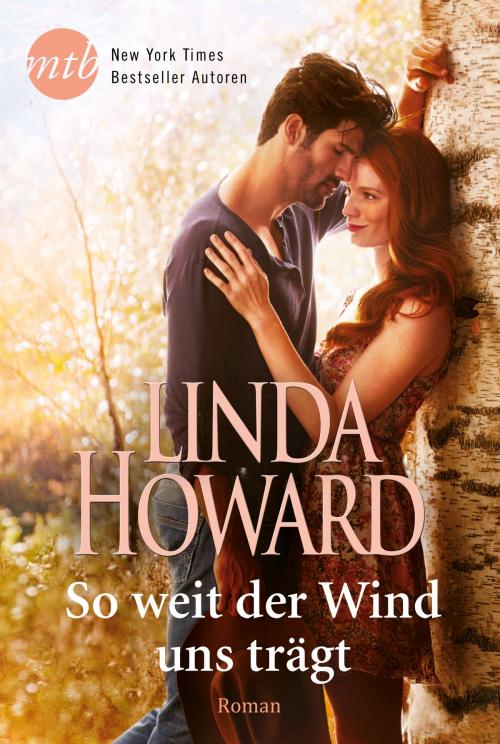 Cover of the book So weit der Wind uns trägt by Linda Howard, MIRA Taschenbuch