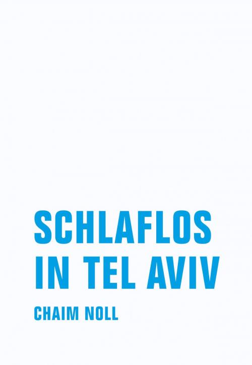 Cover of the book Schlaflos in Tel Aviv by Chaim Noll, Verbrecher Verlag