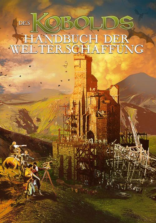 Cover of the book Des Kobolds Handbuch der Welterschaffung by , Ulisses Spiele