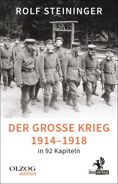 Cover of the book Der Große Krieg 1914-1918 in 92 Kapiteln by Rolf Steininger, Lau-Verlag