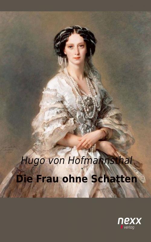 Cover of the book Die Frau ohne Schatten by Hugo von Hofmannsthal, Nexx