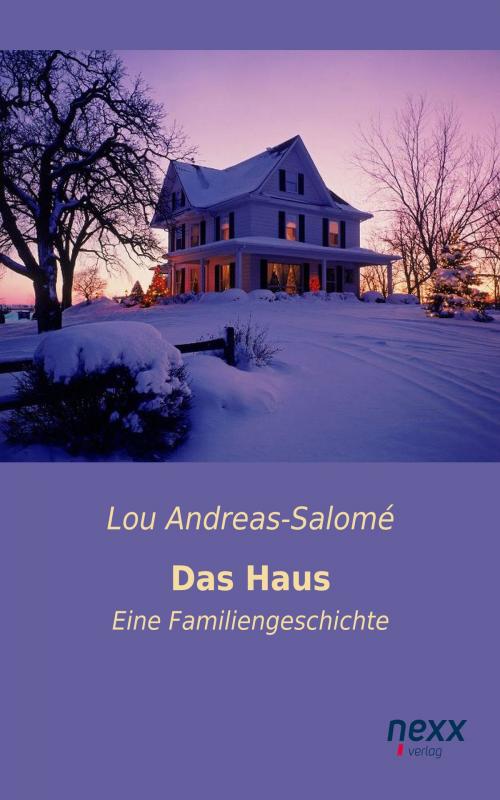 Cover of the book Das Haus by Lou Andreas-Salome, Nexx