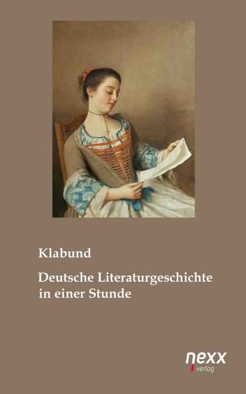 Cover of the book Deutsche Literaturgeschichte in einer Stunde by Klabund, Nexx