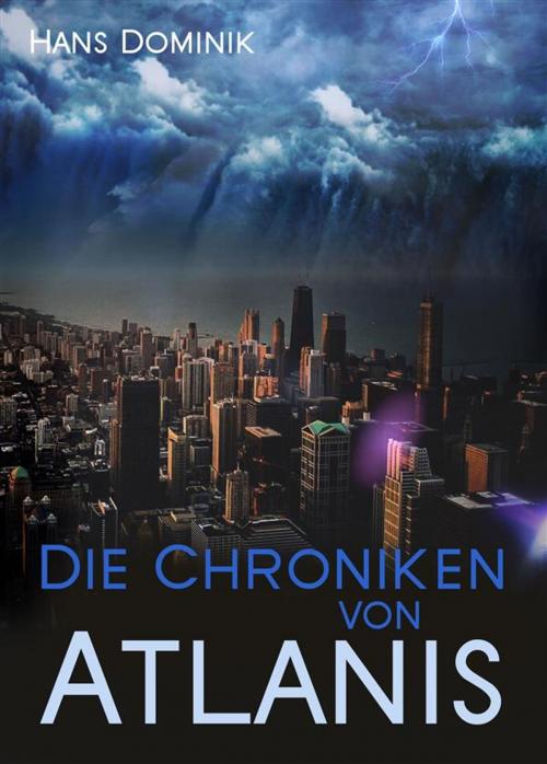 Cover of the book Die Chroniken von Atlantis (Illustrierte Ausgabe). Reihe: Fantasy-Roman, Science-Fiction-Klassiker by Hans Dominik, Hans Dominik