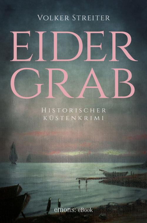 Cover of the book Eidergrab by Volker Streiter, Emons Verlag