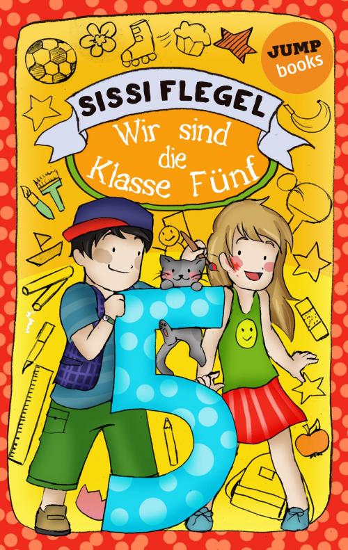 Cover of the book Schülerstreich und Lehrerschreck - Band 3: Wir sind die Klasse Fünf by Sissi Flegel, jumpbooks – ein Imprint der dotbooks GmbH
