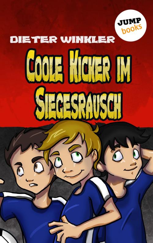 Cover of the book Coole Kicker im Siegesrausch Band 9 by Dieter Winkler, jumpbooks – ein Imprint der dotbooks GmbH